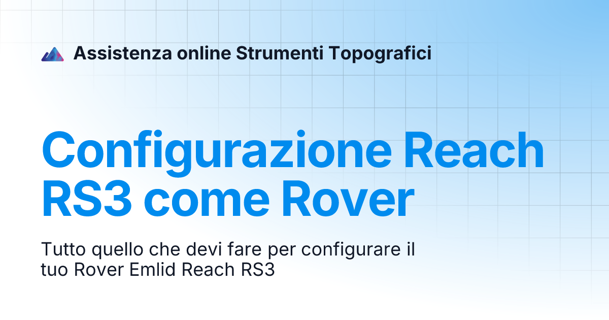 Configurazione Reach RS3 come Rover | Assistenza online Strumenti ...